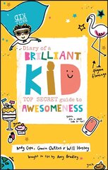 Diary of a Brilliant Kid: Top Secret Guide to Awesomeness cena un informācija | Grāmatas pusaudžiem un jauniešiem | 220.lv