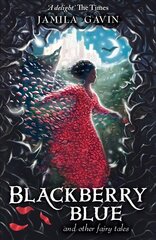 Blackberry Blue: And Other Fairy Tales цена и информация | Книги для подростков и молодежи | 220.lv