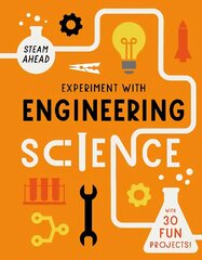 Experiment with Engineering: Fun projects to try at home cena un informācija | Grāmatas pusaudžiem un jauniešiem | 220.lv