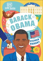 DK Life Stories Barack Obama: Amazing People Who Have Shaped Our World cena un informācija | Grāmatas pusaudžiem un jauniešiem | 220.lv