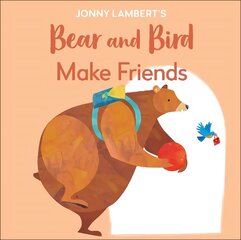 Jonny Lambert's Bear and Bird: Make Friends: Even Bears Get Nervous Before Starting School цена и информация | Книги для подростков и молодежи | 220.lv