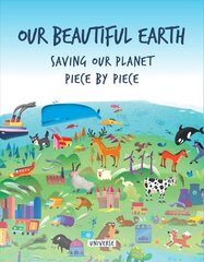 Our Beautiful Earth: Saving Our Planet Piece by Piece cena un informācija | Grāmatas pusaudžiem un jauniešiem | 220.lv