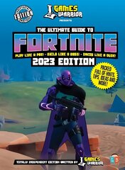 Fortnite Ultimate Guide by GamesWarrior 2023 Edition цена и информация | Книги для подростков и молодежи | 220.lv