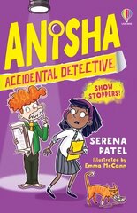 Anisha, Accidental Detective: Show Stoppers cena un informācija | Grāmatas pusaudžiem un jauniešiem | 220.lv
