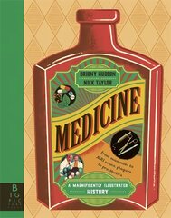 Medicine: A Magnificently Illustrated History cena un informācija | Grāmatas pusaudžiem un jauniešiem | 220.lv