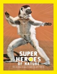 Superheroes of Nature: Incredible Skills to Survive and Thrive cena un informācija | Grāmatas pusaudžiem un jauniešiem | 220.lv