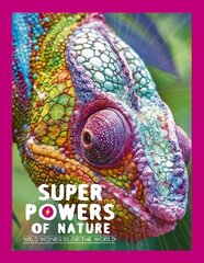 Superpowers of Nature: Wild Wonders of the World цена и информация | Книги для подростков и молодежи | 220.lv