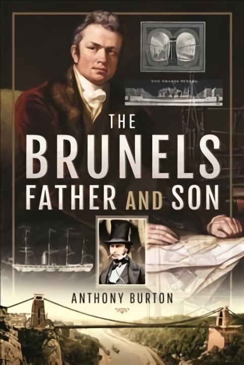 Brunels: Father and Son цена и информация | Biogrāfijas, autobiogrāfijas, memuāri | 220.lv