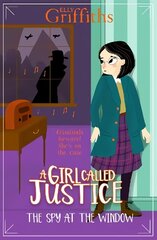 Girl Called Justice: The Spy at the Window: Book 4 цена и информация | Книги для подростков и молодежи | 220.lv