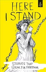 Here I Stand: Stories that Speak for Freedom цена и информация | Книги для подростков и молодежи | 220.lv