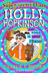 Super-Secret Diary of Holly Hopkinson: Just a Touch of Utter Chaos цена и информация | Книги для подростков и молодежи | 220.lv