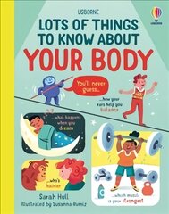 Lots of Things to Know About Your Body цена и информация | Книги для подростков и молодежи | 220.lv