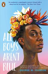 All Boys Aren't Blue cena un informācija | Grāmatas pusaudžiem un jauniešiem | 220.lv