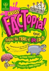 Gross FACTopia!: Follow the Trail of 400 Foul Facts [Britannica] цена и информация | Книги для подростков  | 220.lv