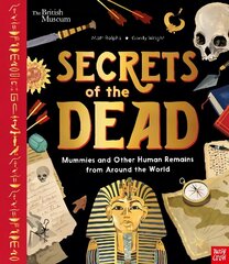 British Museum: Secrets of the Dead: Mummies and Other Human Remains from Around the World цена и информация | Книги для подростков и молодежи | 220.lv