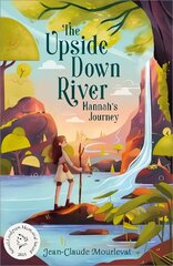 Upside Down River: Hannah's Journey cena un informācija | Grāmatas pusaudžiem un jauniešiem | 220.lv