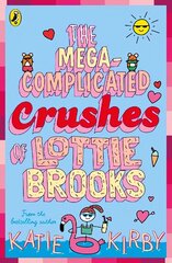 Mega-Complicated Crushes of Lottie Brooks cena un informācija | Grāmatas pusaudžiem un jauniešiem | 220.lv