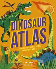 Dinosaur Atlas: A Journey Through Time to the Prehistoric World cena un informācija | Grāmatas pusaudžiem un jauniešiem | 220.lv