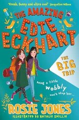 Amazing Edie Eckhart: The Big Trip: Book 2 cena un informācija | Grāmatas pusaudžiem un jauniešiem | 220.lv