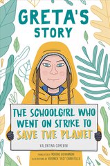 Greta's Story: The Schoolgirl Who Went on Strike to Save the Planet Reprint ed. cena un informācija | Grāmatas pusaudžiem un jauniešiem | 220.lv