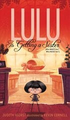 Lulu Is Getting a Sister: (Who WANTS Her? Who NEEDS Her?) Reprint цена и информация | Книги для подростков и молодежи | 220.lv