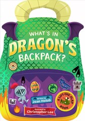 What's in Dragon's Backpack?: A Lift-the-Flap Book цена и информация | Книги для подростков и молодежи | 220.lv