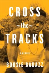 Cross the Tracks: A Memoir cena un informācija | Biogrāfijas, autobiogrāfijas, memuāri | 220.lv