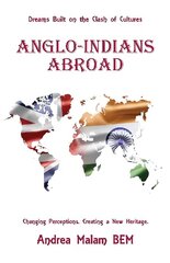 Anglo-Indians Abroad: Dreams Built on the Clash of Cultures цена и информация | Биографии, автобиогафии, мемуары | 220.lv