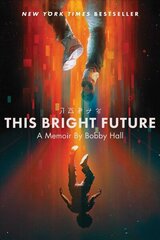 This Bright Future: A Memoir Export цена и информация | Биографии, автобиогафии, мемуары | 220.lv