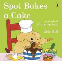 Spot Bakes A Cake cena un informācija | Grāmatas mazuļiem | 220.lv