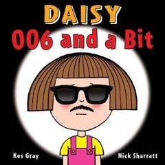 Daisy: 006 and a Bit: 006 and a Bit цена и информация | Книги для самых маленьких | 220.lv