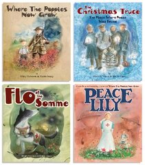 Where The Poppies Now Grow - The Complete Collection of 4 Books: Where The Poppies Now Grow/The Christmas Truce/Flo of the Somme/Peace Lily цена и информация | Книги для самых маленьких | 220.lv