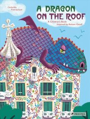 Dragon on the Roof: A Children's Book Inspired by Antoni Gaudi цена и информация | Книги для малышей | 220.lv