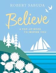 Believe: A Pop-up Book to Inspire You цена и информация | Книги для самых маленьких | 220.lv