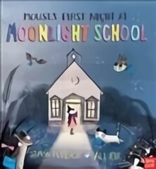 Mouse's First Night at Moonlight School цена и информация | Книги для малышей | 220.lv