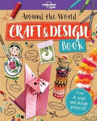 Lonely Planet Kids Around the World Craft and Design Book cena un informācija | Grāmatas mazuļiem | 220.lv