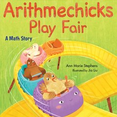 Arithmechicks Play Fair A Math Story: A Math Story cena un informācija | Grāmatas mazuļiem | 220.lv