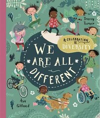 We Are All Different: A Celebration of Diversity! Illustrated edition cena un informācija | Grāmatas pusaudžiem un jauniešiem | 220.lv