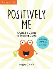 Positively Me: A Child's Guide to Feeling Good cena un informācija | Grāmatas pusaudžiem un jauniešiem | 220.lv