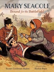 Mary Seacole: Bound for the Battlefield cena un informācija | Grāmatas pusaudžiem un jauniešiem | 220.lv