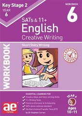 KS2 Creative Writing Year 6 Workbook 6: Short Story Writing цена и информация | Книги для подростков и молодежи | 220.lv