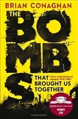 Bombs That Brought Us Together: WINNER OF THE COSTA CHILDREN'S BOOK AWARD 2016 cena un informācija | Grāmatas pusaudžiem un jauniešiem | 220.lv