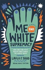 Me and White Supremacy (YA Edition) цена и информация | Книги для подростков и молодежи | 220.lv