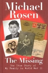 Missing: The True Story of My Family in World War II: The True Story of My Family in World War II цена и информация | Книги для подростков  | 220.lv