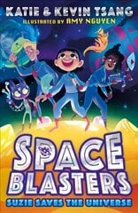 SPACE BLASTERS: SUZIE SAVES THE UNIVERSE cena un informācija | Grāmatas pusaudžiem un jauniešiem | 220.lv