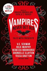Vampires Never Get Old: Tales with Fresh Bite цена и информация | Книги для подростков  | 220.lv