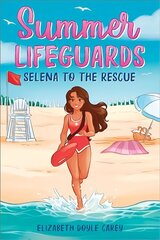 Summer Lifeguards: Selena to the Rescue cena un informācija | Grāmatas pusaudžiem un jauniešiem | 220.lv