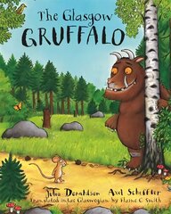 Glasgow Gruffalo: The Gruffalo in Glaswegian cena un informācija | Grāmatas mazuļiem | 220.lv