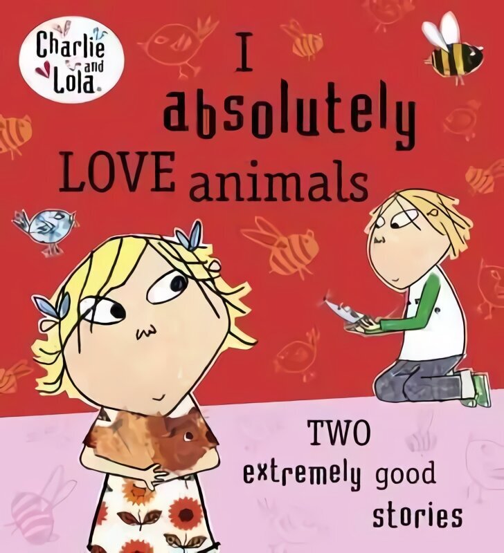 Charlie and Lola: I Absolutely Love Animals cena un informācija | Grāmatas mazuļiem | 220.lv