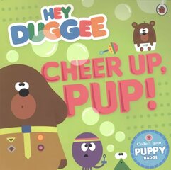 Hey Duggee: Cheer Up, Pup! cena un informācija | Grāmatas mazuļiem | 220.lv